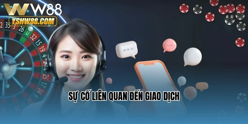 Sự cố liên quan đến giao dịch