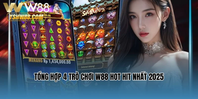 Tổng hợp 4 trò chơi W88 hot hit nhất 2025